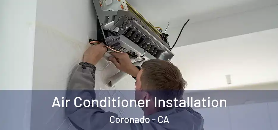  Air Conditioner Installation Coronado - CA