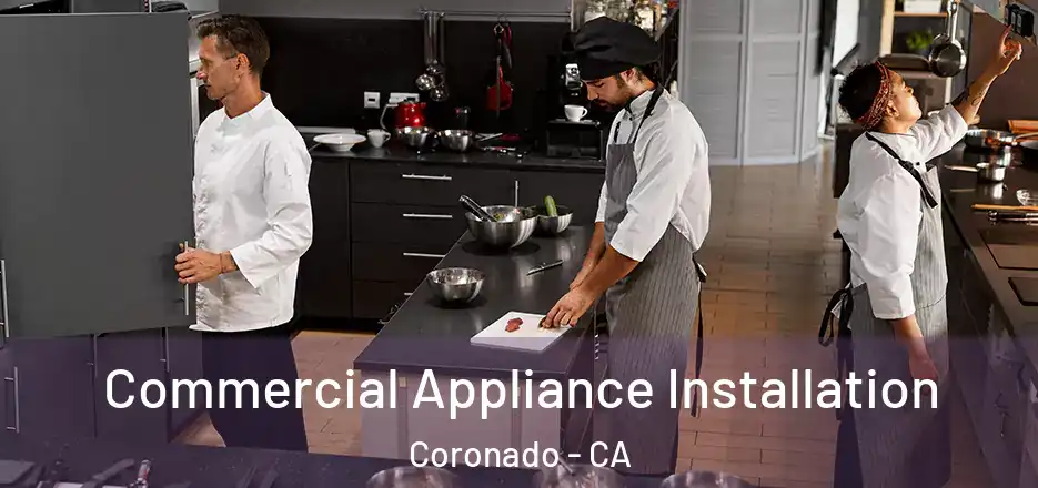 Commercial Appliance Installation Coronado - CA