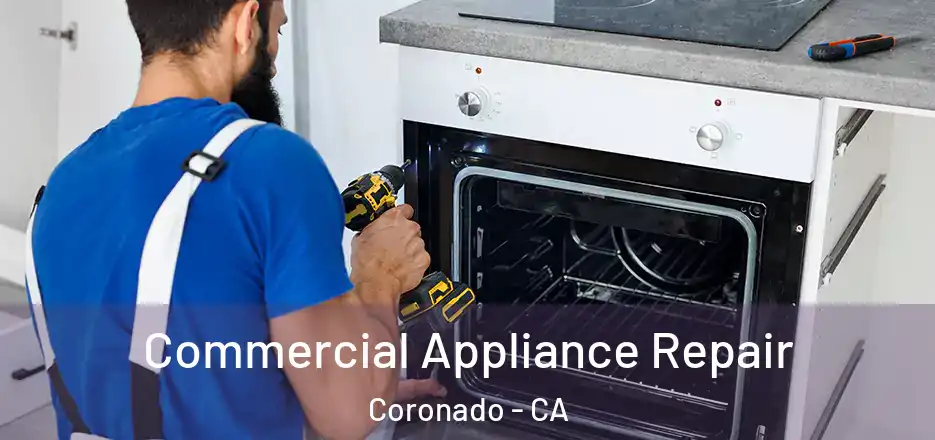 Commercial Appliance Repair Coronado - CA