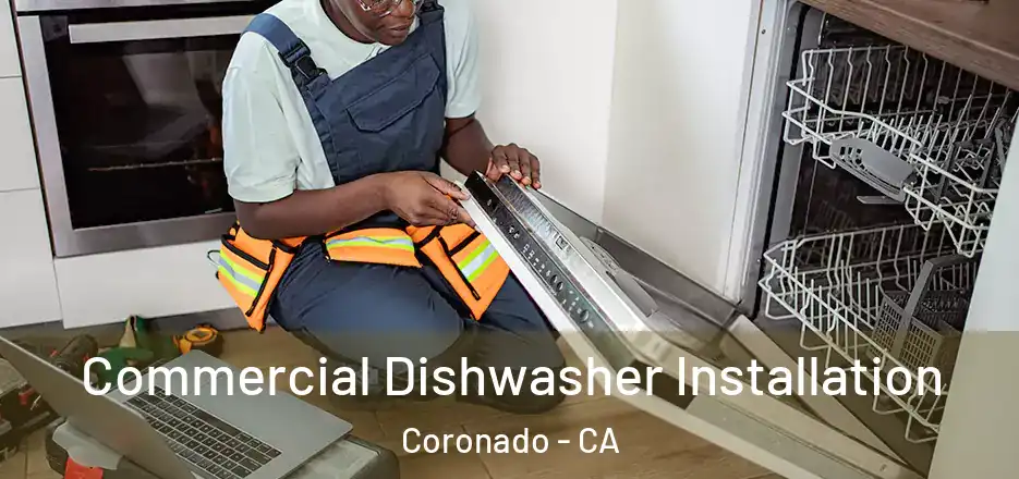 Commercial Dishwasher Installation Coronado - CA