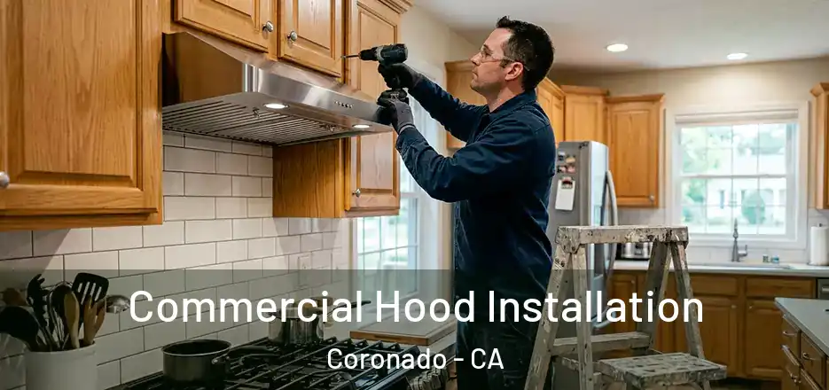 Commercial Hood Installation Coronado - CA