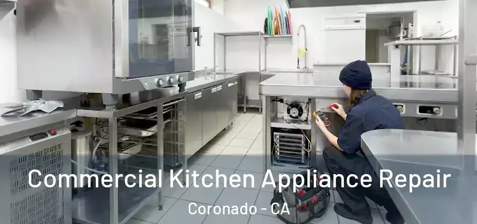 Commercial Kitchen Appliance Repair Coronado - CA
