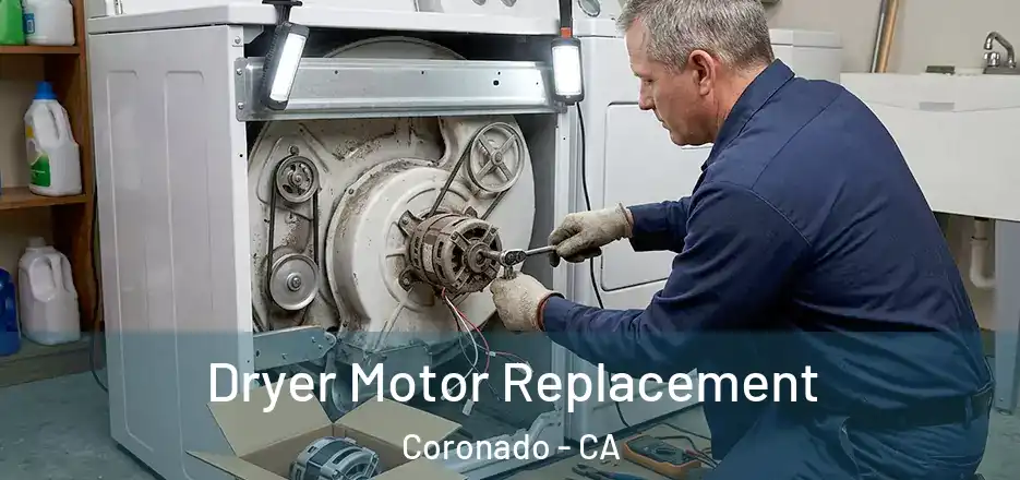  Dryer Motor Replacement Coronado - CA