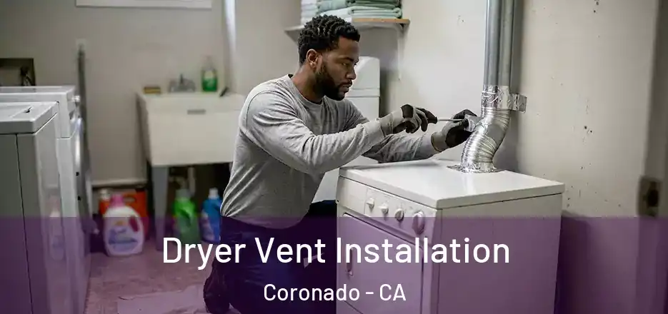 Dryer Vent Installation Coronado - CA