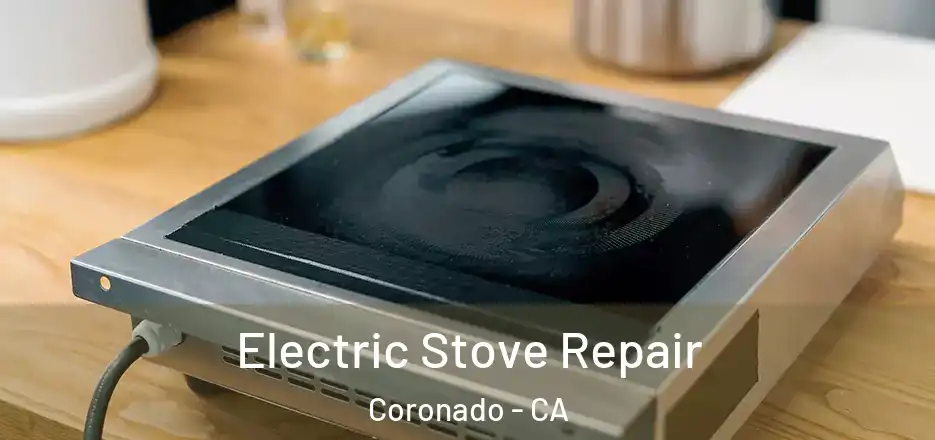 Electric Stove Repair Coronado - CA