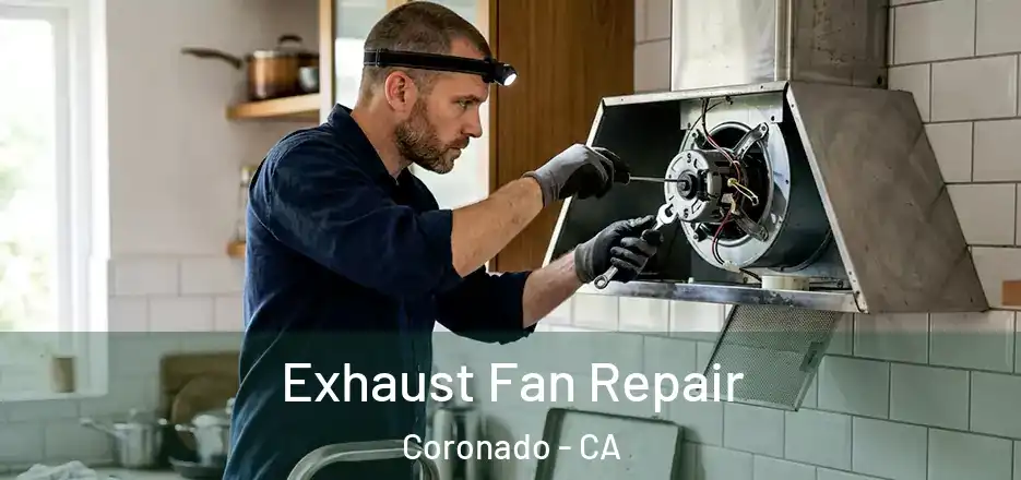  Exhaust Fan Repair Coronado - CA