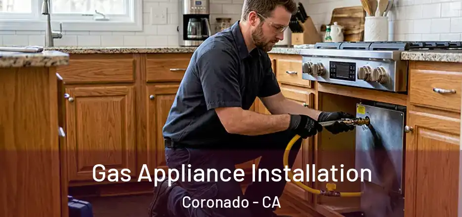 Gas Appliance Installation Coronado - CA