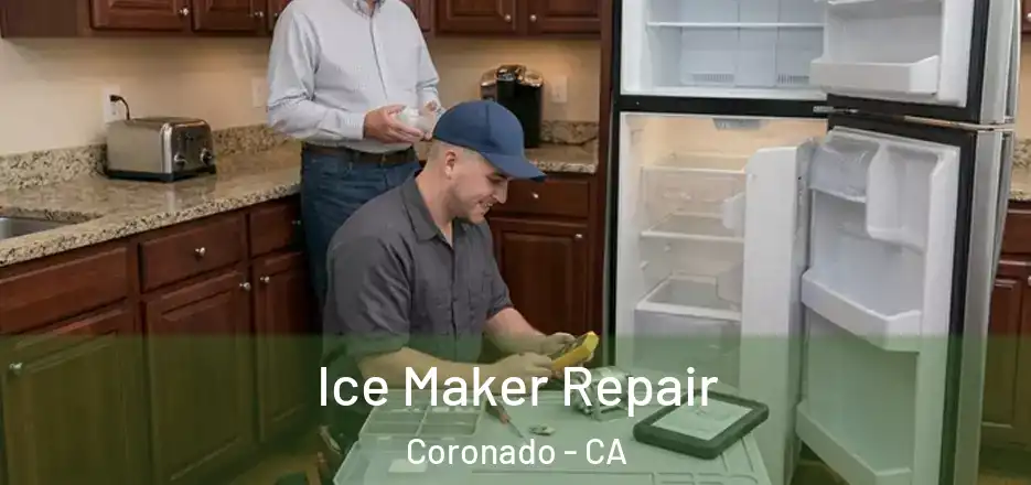  Ice Maker Repair Coronado - CA