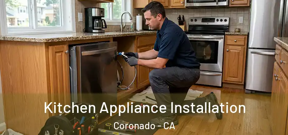  Kitchen Appliance Installation Coronado - CA