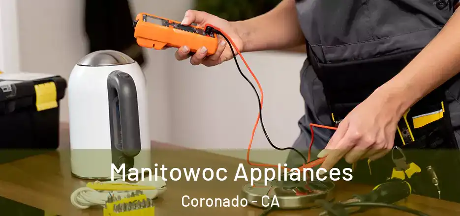 Manitowoc Appliances Coronado - CA
