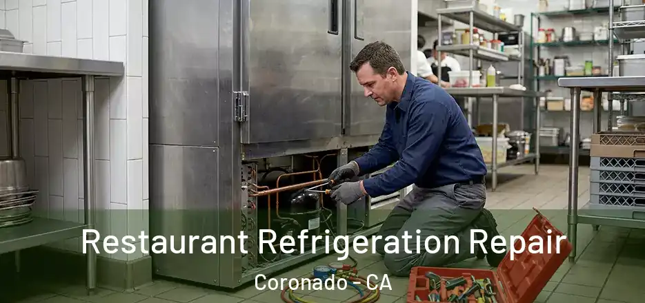  Restaurant Refrigeration Repair Coronado - CA